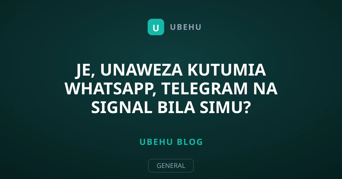 Je, Unaweza Kutumia WhatsApp, Telegram na Signal Bila Simu?